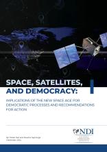 Space, Satellites, and Democracy:  Implications of the New Space Age for Democratic Processes and Recommendations for Action